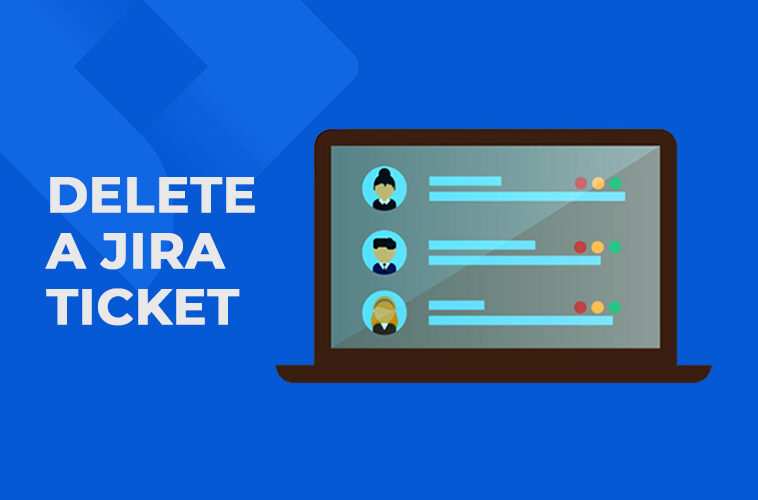 How to Delete a Jira Ticket