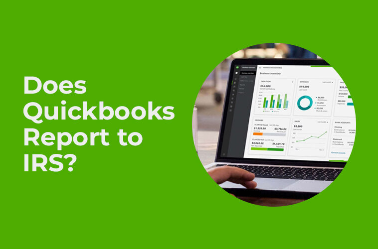 Does QuickBooks Report to IRS